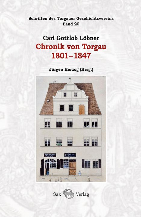 Carl Gottlob Löbner: Chronik von Torgau 1801-1847, Buch