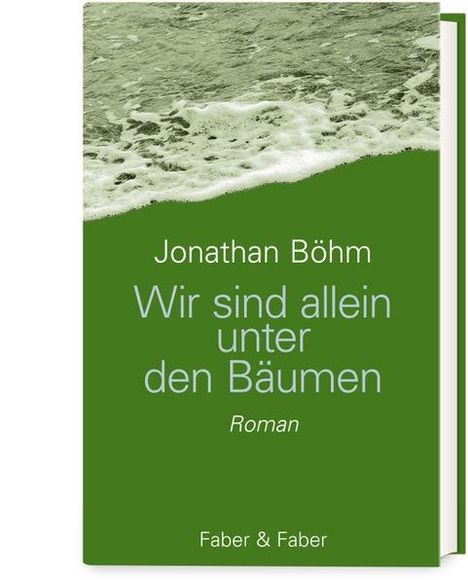 Jonathan Böhm: Böhm, J: Wir sind allein unter den Bäumen, Buch