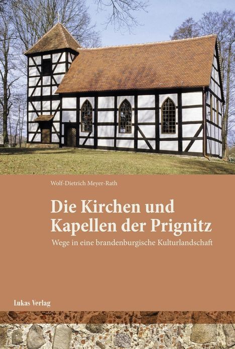 Wolf-Dietrich Meyer-Rath: Meyer-Rath, W: Kirchen und Kapellen der Prignitz, Buch