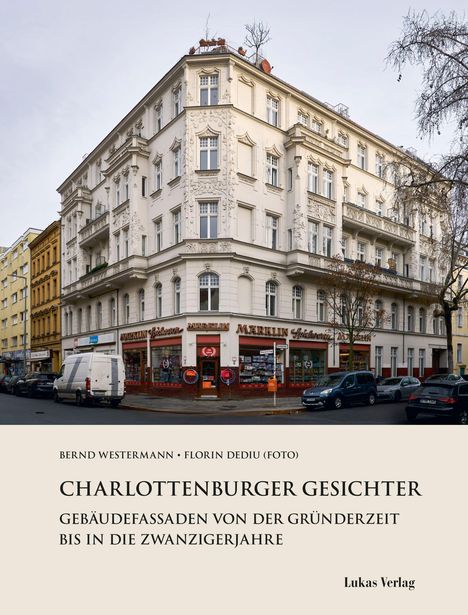 CHARLOTTENBURGER GESICHTER. Gebäudefassaden Gründerzeit bis 20er Jahre. Vorderansicht eines historischen Hauses an der Ecke.