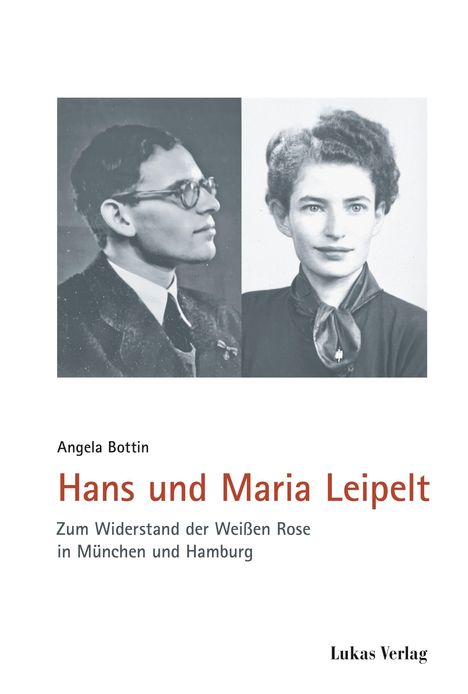 Titel: "Hans und Maria Leipelt". Thema: Widerstand der Weißen Rose. Fotos: Ein Mann mit Brille, eine Frau mit hochgestecktem Haar.