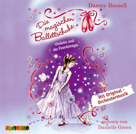 Darcey Bussell: Die magischen Ballettschuhe. Violetta und die Feenkönigin, CD