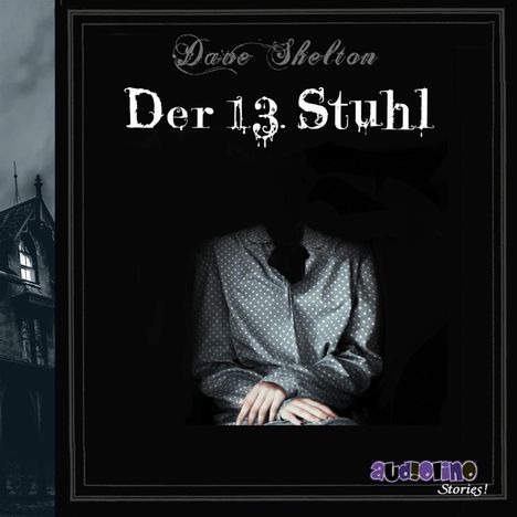 Dave Shelton: Der 13. Stuhl, 4 CDs