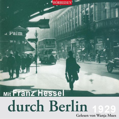 Franz Hessel: Mit Franz Hessel durch Berlin, CD