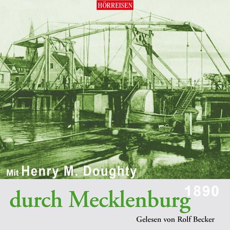 Henry Montagu Doughty: Mit Henry M. Doughty durch Mecklenburg, CD