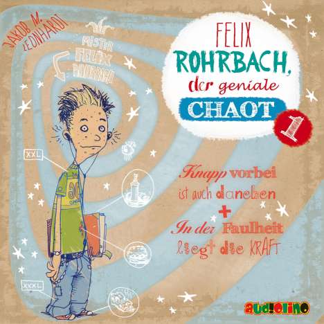 Jakob M. Leonhardt: Felix Rohrbach, der geniale Chaot, MP3-CD
