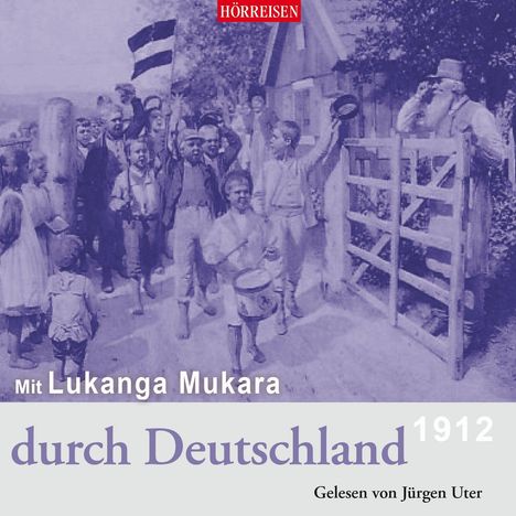 Hans Paasche: Mit Lukanga Mukara durch Deutschland, 2 CDs