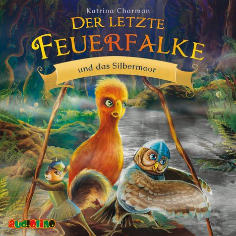 Der Titel „Der letzte Feuerfalke und das Silbermoor“. Drei fantasievolle Kreaturen in einem dichten Wald: ein oranger Vogel, ein Eichhörnchen und eine Eule.