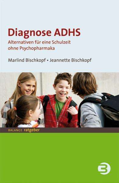 Jeannette Bischkopf: Bischkopf, M: Diagnose ADHS, Buch