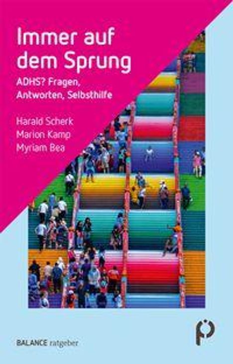 „Immer auf dem Sprung. ADHS? Fragen, Antworten, Selbsthilfe.“ Autoren: Harald Scherk, Marion Kamp, Myriam Bea. Menschen auf bunten Treppen.