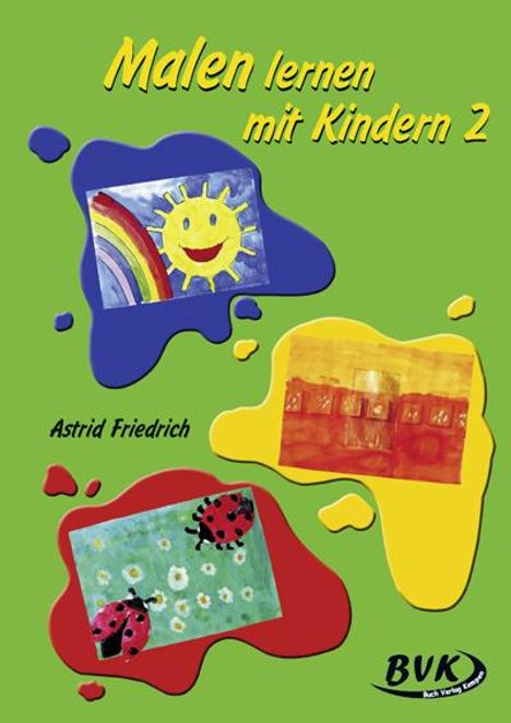 Astrid Friedrich: Malen lernen mit Kindern 2, Buch