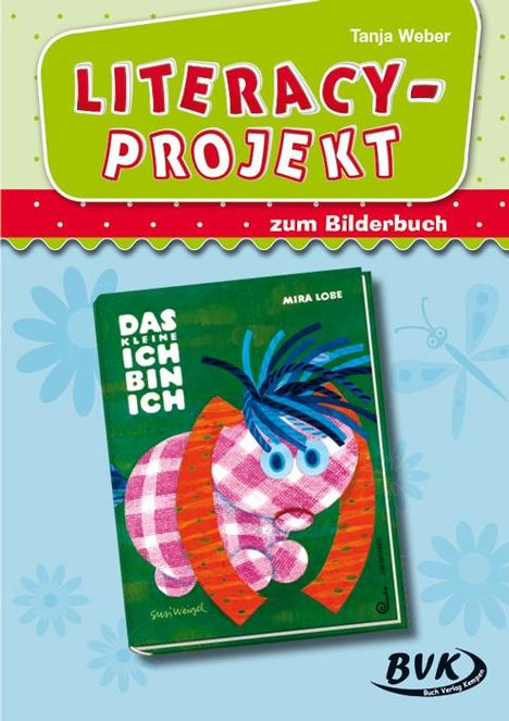 Tanja Weber: Literacy-Projekt zum Bilderbuch "Das kleine Ich bin ich", Buch