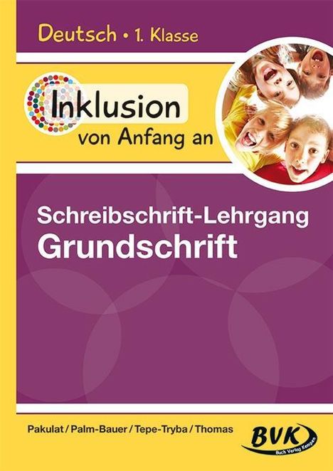 Dorothee Pakulat: Inklusion von Anfang an: Deutsch - Schreibschrift-Lehrgang Grundschrift, Buch