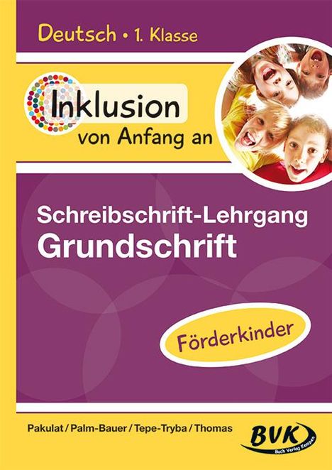 Dorothee Pakulat: Inklusion von Anfang an: Deutsch - Schreibschrift-Lehrgang Grundschrift (GS) - Förderkinder, Buch