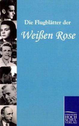 Die Weiße Rose: Die Flugblätter der Weißen Rose, Buch