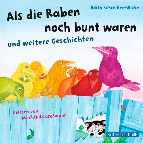 Edith Schreiber-Wicke: Als die Raben noch bunt waren und weitere Geschichten, CD