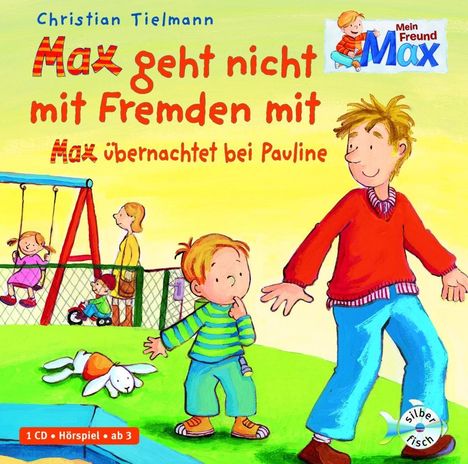 Christian Tielmann: Mein Freund Max. Max geht nicht mit Fremden mit / Max übernachtet bei Pauline, CD