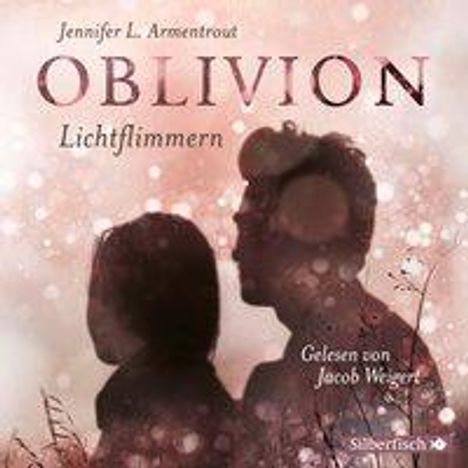 Jennifer L. Armentrout: Oblivion 2. Lichtflimmern, 2 CDs