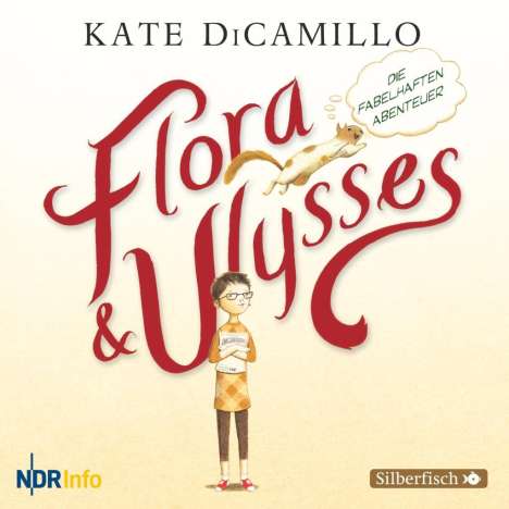 Kate DiCamillo: DiCamillo, K: Flora und Ulysses/fabelhaften Abenteuer/CD, CD