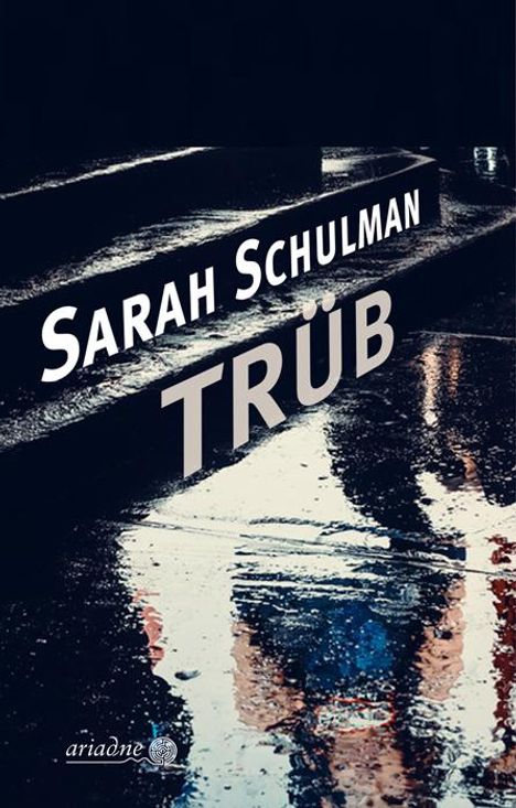Sarah Schulman: Trüb, Buch