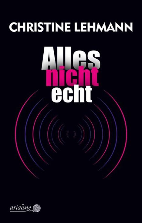 Christine Lehmann: Alles nicht echt, Buch