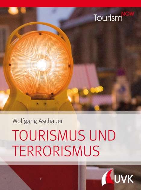 Wolfgang Aschauer: Tourism NOW: Tourismus und Terrorismus, Buch