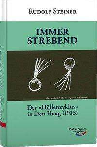 Rudolf Steiner: Steiner, R: Immer strebend, Buch