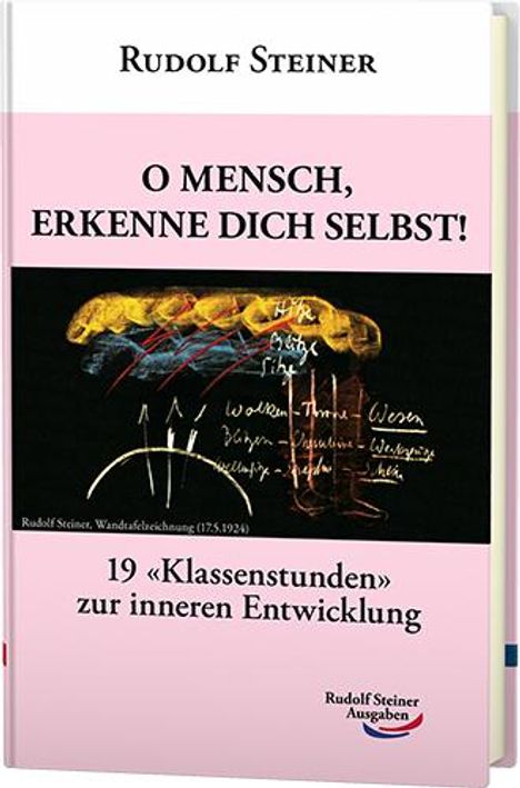 Rudolf Steiner: O Mensch, erkenne dich selbst!, Buch