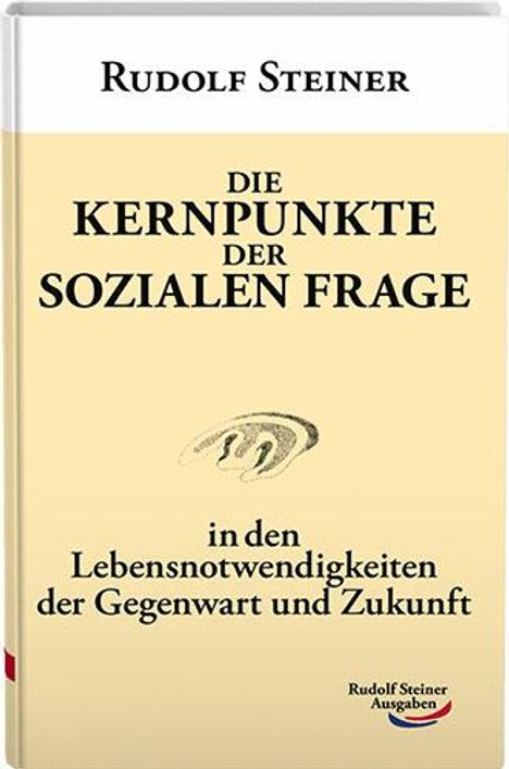 Rudolf Steiner: Die Kernpunkte der sozialen Frage, Buch