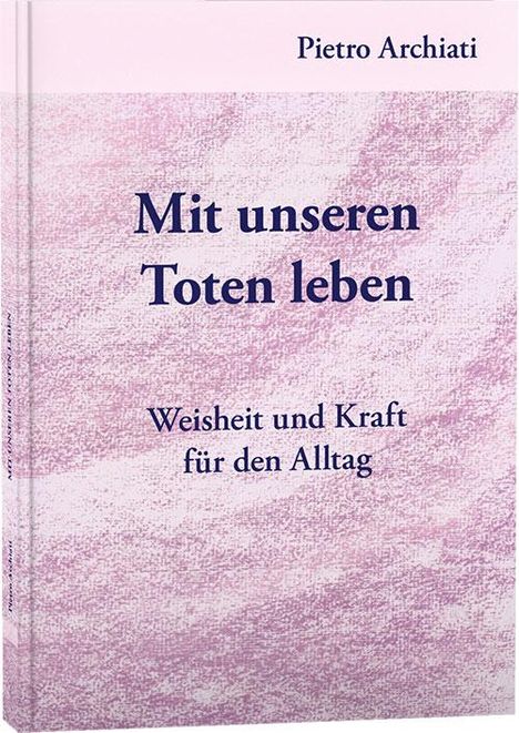 Pietro Archiati: Mit unseren Toten leben, Buch