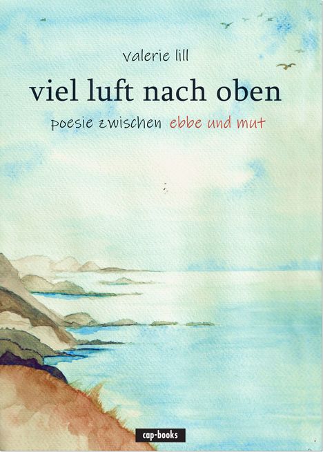 Text: "valerie lill, viel luft nach oben, poesie zwischen ebbe und mut". Leichte Aquarelllandschaft mit Meer und Himmel.