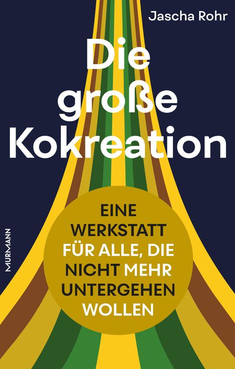 Jascha Rohr: Die große Kokreation, Buch