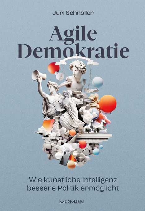 Juri Schnöller: Agile Demokratie, Buch