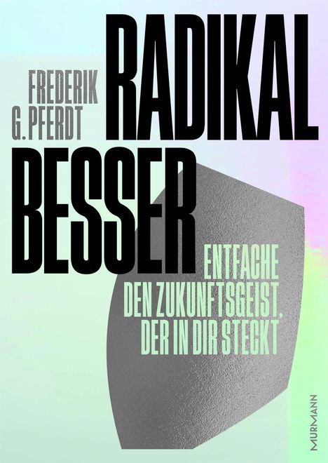 Frederik G. Pferdt: Radikal besser., Buch