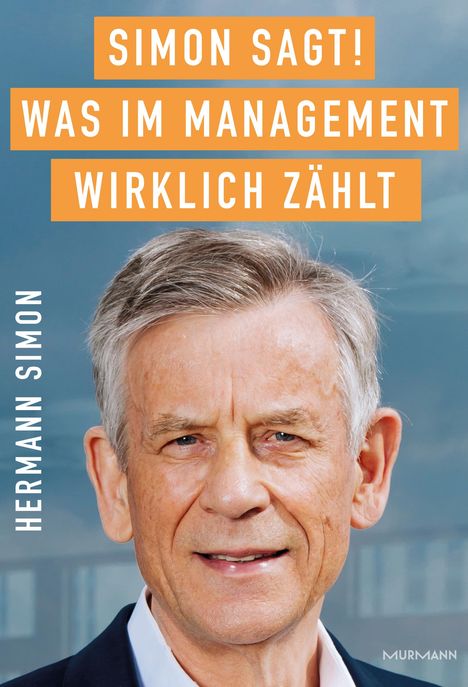 Hermann Simon: SIMON SAGT! Was im Management wirklich zählt., Buch