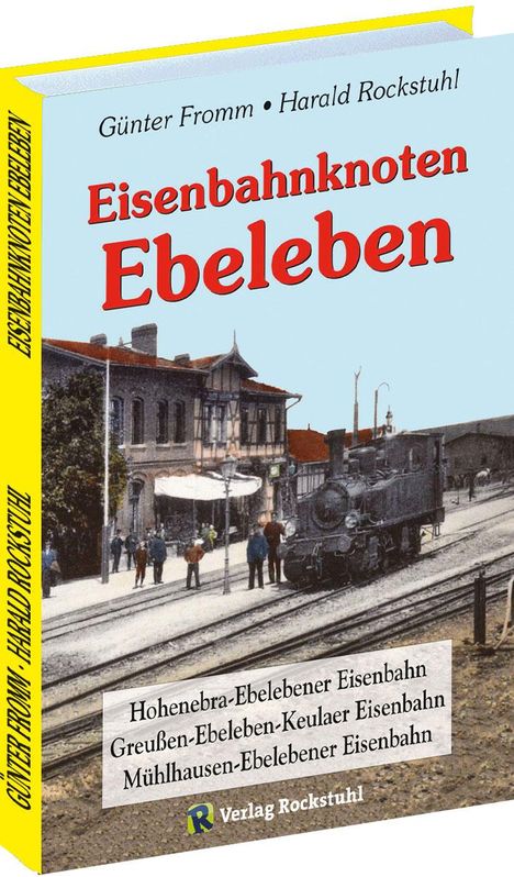 Günter Fromm: Eisenbahnknoten Ebeleben, Buch
