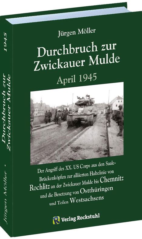 Jürgen Moeller: Durchbruch zur ZWICKAUER MULDE April 1945, Buch