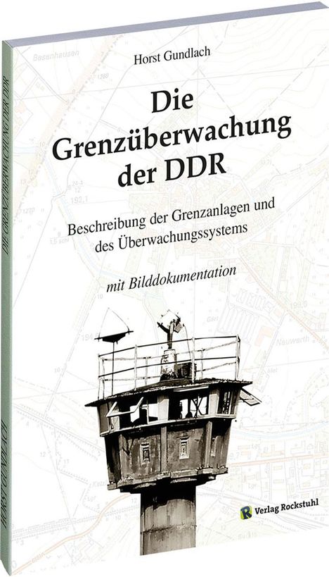 Horst Gundlach: Die Grenzüberwachung der DDR, Buch