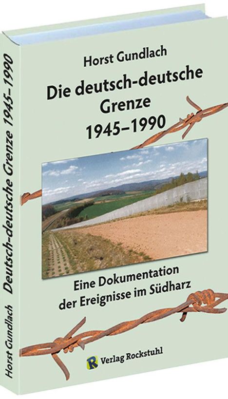 Horst Gundlach: Die deutsch-deutsche Grenze 1945-1990, Buch