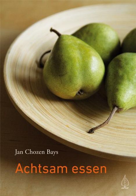 Jan Chozen Bays: Achtsam essen, Buch