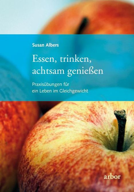 Susan Albers: Albers, S: Essen, trinken, achtsam genießen, Buch