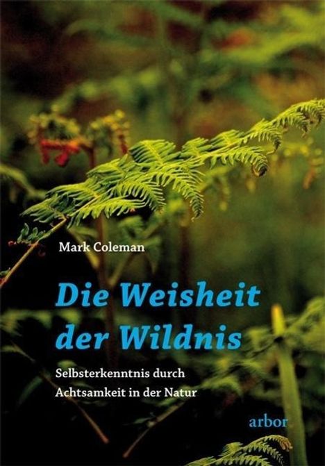 Mark Coleman: Coleman, M: Weisheit der Wildnis, Buch
