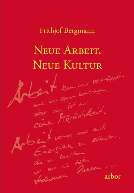 Frithjof Bergmann: Neue Arbeit, neue Kultur, Buch
