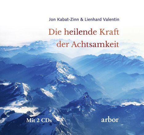 Jon Kabat-Zinn: Kabat-Zinn, J: Die heilende Kraft der Achtsamkeit, Buch