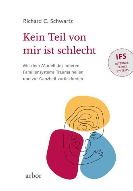 Richard C. Schwartz: Kein Teil von mir ist schlecht, Buch