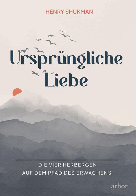 "Ursprüngliche Liebe: Die vier Herbergen auf dem Pfad des Erwachens" vor Bergen mit Sonnenuntergang und Vögeln.