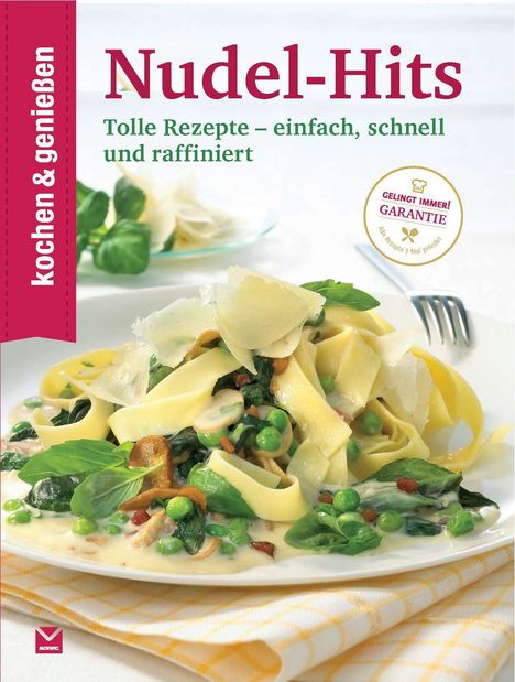 Kochen &amp; Genießen: Kochen &amp; Genießen Nudel-Hits, Buch