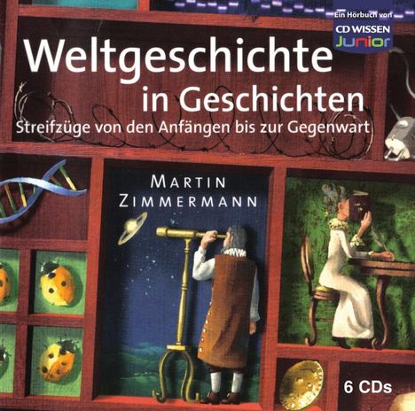 Ingeborg Bayer: Weltgeschichte in Geschichten, 6 CDs