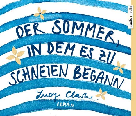 Lucy Clarke: Der Sommer, in dem es zu schneien begann, 6 CDs
