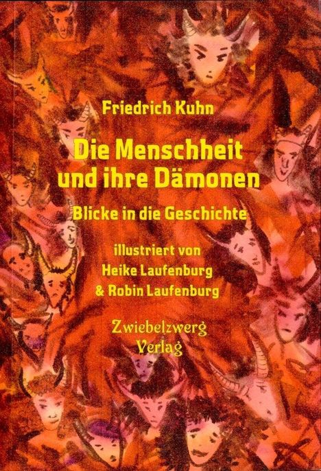 Friedrich Kuhn: Kuhn, F: Menschheit und ihre Dämonen, Buch